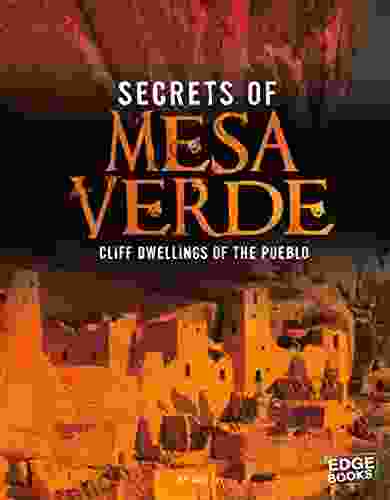 Secrets Of Mesa Verde: Cliff Dwellings Of The Pueblo (Archaeological Mysteries)