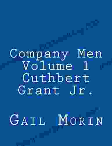 Company Men Volume 1 Cuthbert Grant Jr