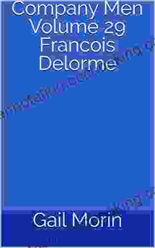Company Men Volume 29 Francois Delorme