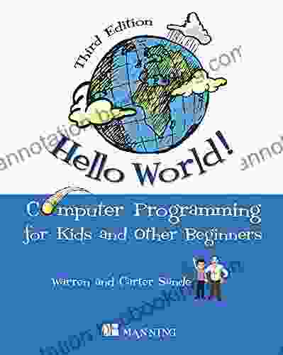 Hello World Third Edition: Computer Programming For Kids And Other Beginners