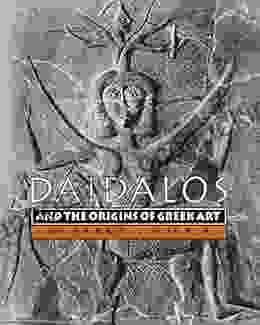 Daidalos And The Origins Of Greek Art