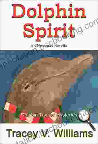 Dolphin Spirit: A Christmas Novella (Dolphin Trainer Mysteries 3)
