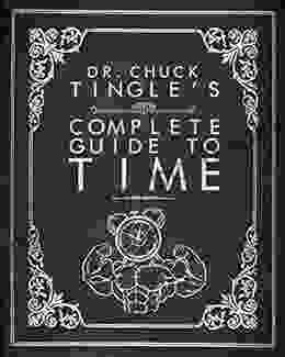 Dr Chuck Tingle S Complete Guide To Time