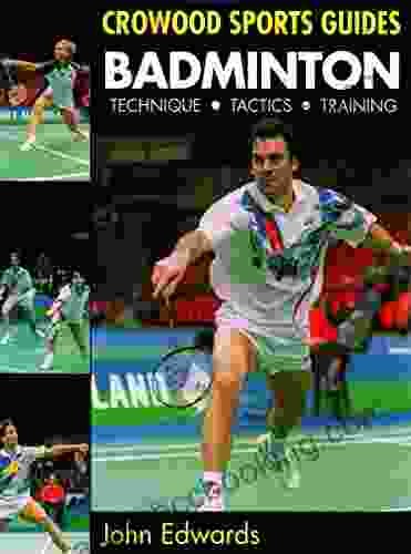 Badminton: Technique Tactics Training (Crowood Sports Guides)