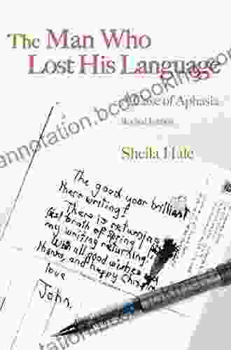 The Man Who Lost His Language: A Case Of Aphasia Revised Edition