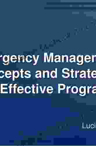 Emergency Management: Concepts And Strategies For Effective Programs