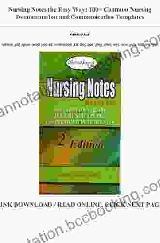 Nursing Notes The Easy Way:100+ Common Nursing Documentation And Communication Templates