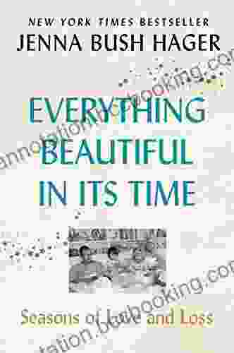 Everything Beautiful In Its Time: Seasons Of Love And Loss