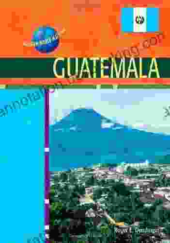 Guatemala (Modern World Nations) Roger Dendinger