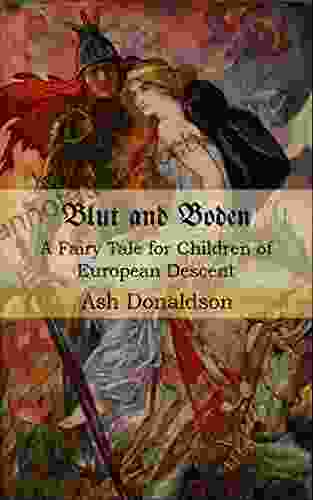 Blut And Boden: A Fairy Tale For Children Of European Descent
