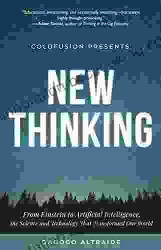 ColdFusion Presents: New Thinking: From Einstein To Artificial Intelligence The Science And Technology That Transformed Our World