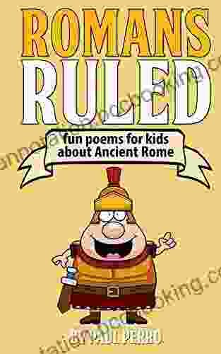 Romans Ruled: Fun Poems For Kids About Ancient Rome (History For Kids)