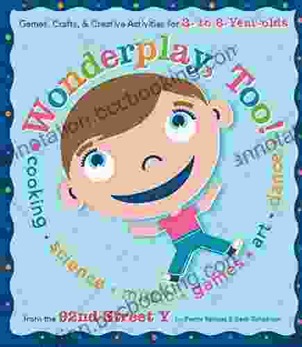 Wonderplay Too: Games Crafts Creative Activities For 3 To 6 Year Olds