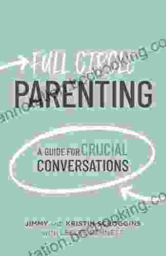 Full Circle Parenting: A Guide For Crucial Conversations (3 Circles)