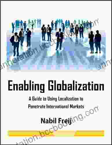 Enabling Globalization: A Guide To Using Localization To Penetrate International Markets
