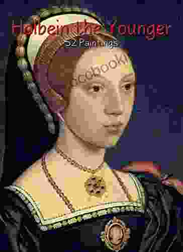 Holbein The Younger: 52 Paintings (Masterpieces 5)