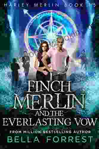 Harley Merlin 15: Finch Merlin And The Everlasting Vow