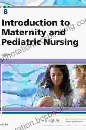 Introduction To Maternity And Pediatric Nursing E