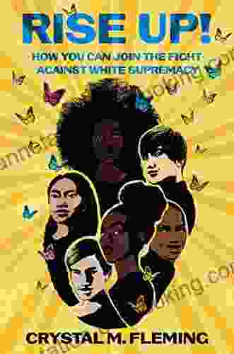 Rise Up : How You Can Join The Fight Against White Supremacy