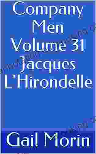 Company Men Volume 31 Jacques L Hirondelle