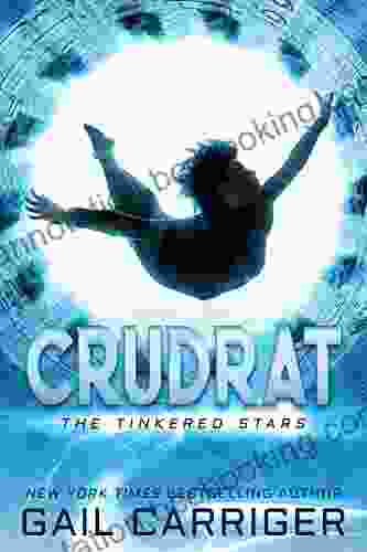Crudrat: The Tinkered Stars Gail Carriger