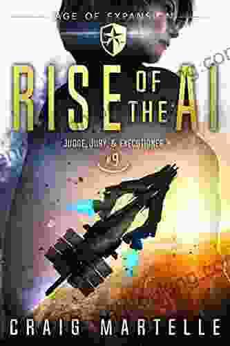 Rise Of The AI: A Space Opera Adventure Legal Thriller (Judge Jury Executioner 9)