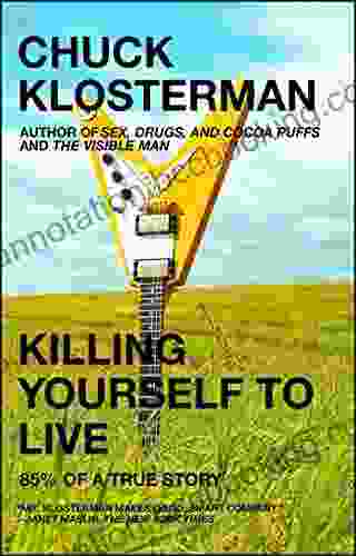 Killing Yourself To Live: 85% Of A True Story