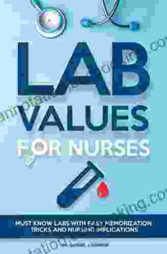 Lab Values For Nurses: Must Know Labs With Easy Memorization Tricks And Nursing Implications