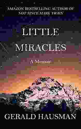 LITTLE MIRACLES A Memoir