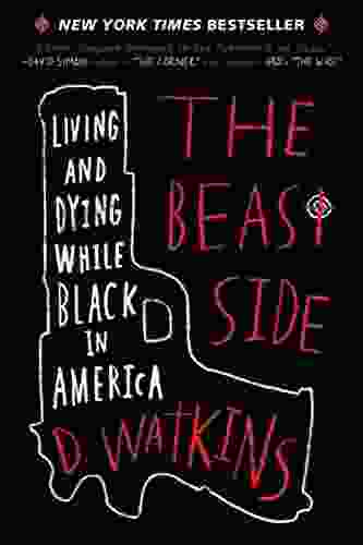 The Beast Side: Living And Dying While Black In America