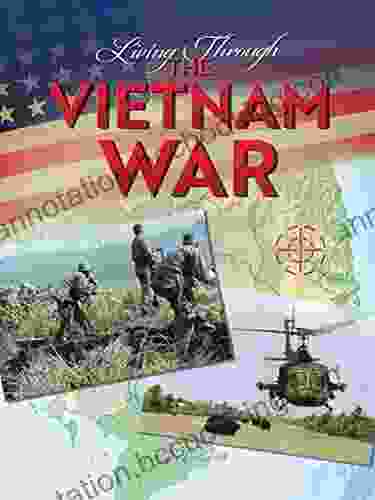 Living Through The Vietnam War (American Culture And Conflict)