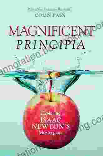 Magnificent Principia: Exploring Isaac Newton S Masterpiece