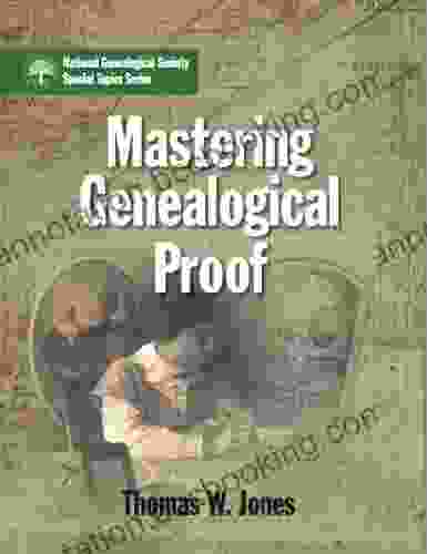 Mastering Genealogical Proof Thomas W Jones