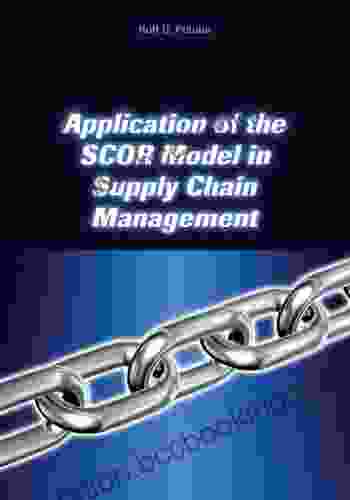 Application Of The SCOR Model In Supply Chain Management Student Edition