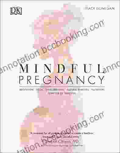 Mindful Pregnancy: Meditation Yoga Hypnobirthing Natural Remedies And Nutrition Trimester By Trimester