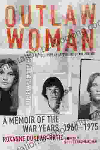 Outlaw Woman: A Memoir Of The War Years 1960 1975 Revised Edition