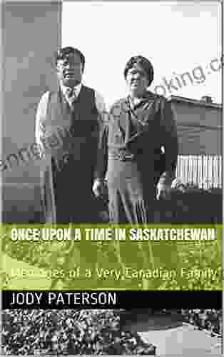 Once Upon A Time In Saskatchewan: Memories Of A Very Canadian Family