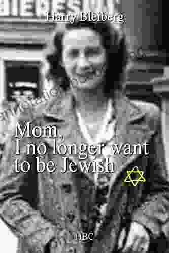 Mom I No Longer Want To Be Jewish