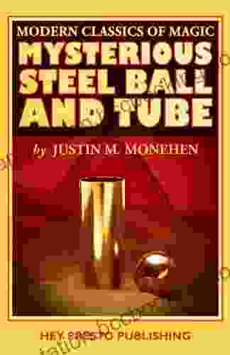 Mysterious Steel Ball Tube (Modern Classics Of Magic 1)