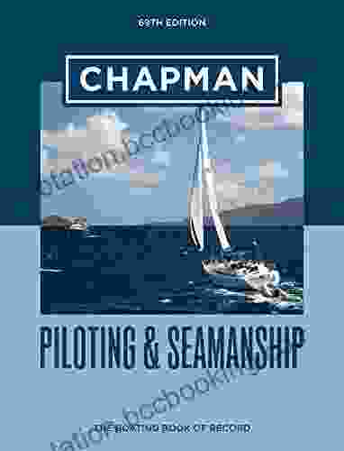 Chapman Piloting Seamanship 69th Edition