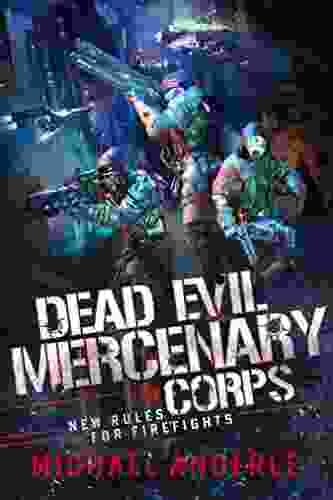 New Rules For Firefights (Dead Evil Mercenary Corps 1)