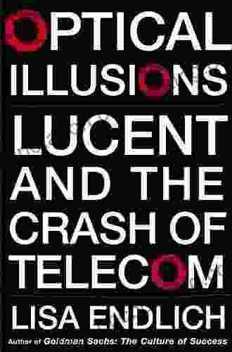 Optical Illusions: Lucent And The Crash Of Telecom