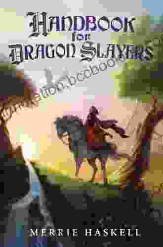 Handbook For Dragon Slayers Merrie Haskell