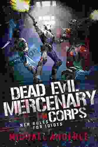 New Rules For Idiots (Dead Evil Mercenary Corps 4)