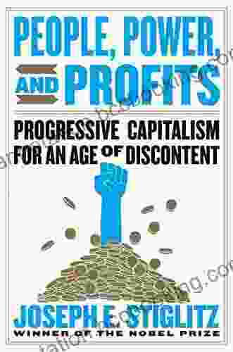 People Power And Profits: Progressive Capitalism For An Age Of Discontent