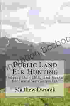 Public Land Elk Hunting Matthew Dworak