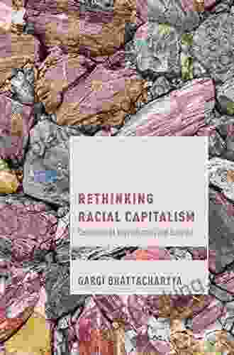 Rethinking Racial Capitalism: Questions Of Reproduction And Survival (Cultural Studies And Marxism)