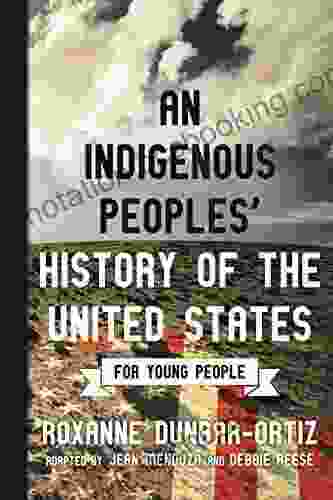 An Indigenous Peoples History Of The United States For Young People (ReVisioning History For Young People 2)