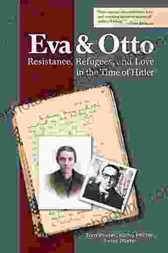 Eva And Otto: Resistance Refugees And Love In The Time Of Hitler