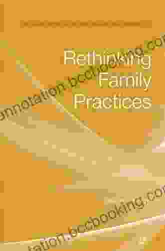 Rethinking Family Practices (Palgrave Macmillan Studies In Family And Intimate Life)